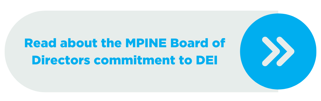 Read about the MPINE Board of Directors commitment to DEI 